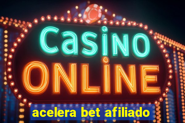 acelera bet afiliado
